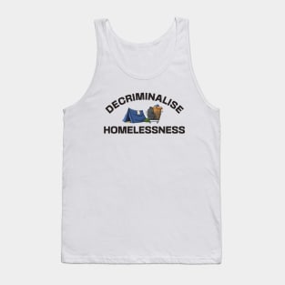 Decriminalise Homelessness - Homeless Tank Top